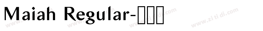 Maiah Regular字体转换 Maiah Regular字体转换